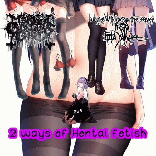 Morbid Gorgeous Girl : 2 Ways of Hentai Fetish